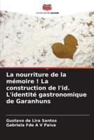 La Nourriture De La Mémoire ! La Construction De L'id. L'identité Gastronomique De Garanhuns