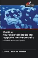 Storia E Neuroepistemologia Del Rapporto Mente-Cervello