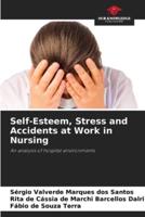 Self-Esteem, Stress and Accidents at Work in Nursing