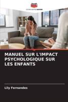 Manuel Sur l'Impact Psychologique Sur Les Enfants