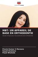 Mbt- Un Appareil De Base En Orthodontie