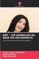 Mbt - Um Aparelho De Base Em Ortodontia