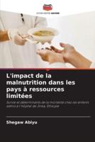 L'impact De La Malnutrition Dans Les Pays À Ressources Limitées