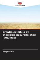 Creatio Ex Nihilo Et Théologie Naturelle Chez l'Aquinate