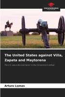 The United States Against Villa, Zapata and Maytorena