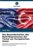 Die Besonderheiten Des Beitrittsprozesses Der Türkei Zur Europäischen Union