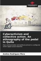 Cyberactivism and Collective Action. An Ethnography of the Pedal in Quito