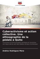 Cyberactivisme Et Action Collective. Une Ethnographie De La Pédale À Quito