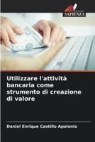 Utilizzare L'attività Bancaria Come Strumento Di Creazione Di Valore