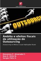 Âmbito E Efeitos Fiscais Da Utilização Do Outsourcing