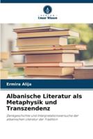 Albanische Literatur Als Metaphysik Und Transzendenz