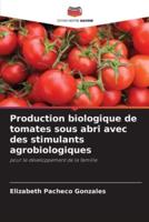 Production Biologique De Tomates Sous Abri Avec Des Stimulants Agrobiologiques