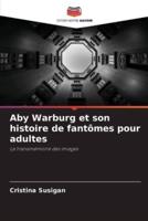 Aby Warburg Et Son Histoire De Fantômes Pour Adultes