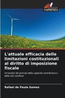 L'attuale Efficacia Delle Limitazioni Costituzionali Al Diritto Di Imposizione Fiscale