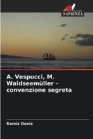 А. Vespucci, M. Waldseemüller - Convenzione Segreta