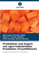 Produktion Und Export Von Agro-Industriellen Produkten (Fruchtfleisch)