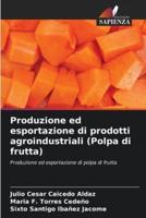 Produzione Ed Esportazione Di Prodotti Agroindustriali (Polpa Di Frutta)