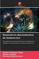 Ressonância Desconstrutiva De Umberto Eco