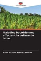 Maladies Bactériennes Affectant La Culture Du Tabac