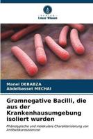 Gramnegative Bacilli, Die Aus Der Krankenhausumgebung Isoliert Wurden