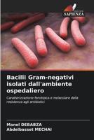 Bacilli Gram-Negativi Isolati Dall'ambiente Ospedaliero