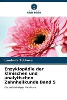 Enzyklopädie Der Klinischen Und Analytischen Zahnheilkunde Band 5