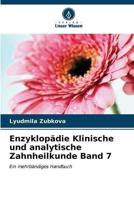Enzyklopädie Klinische Und Analytische Zahnheilkunde Band 7
