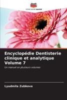 Encyclopédie Dentisterie Clinique Et Analytique Volume 7
