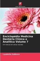 Enciclopédia Medicina Dentária Clínica E Analítica Volume 7