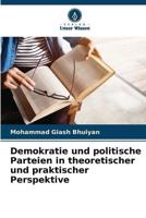 Demokratie Und Politische Parteien in Theoretischer Und Praktischer Perspektive