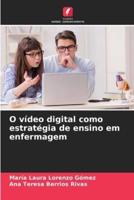 O Vídeo Digital Como Estratégia De Ensino Em Enfermagem