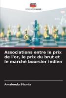 Associations Entre Le Prix De L'or, Le Prix Du Brut Et Le Marché Boursier Indien