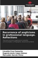 Recurrence of Anglicisms in Professional Language. Reflections