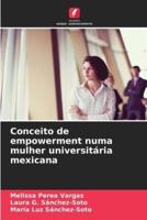 Conceito De Empowerment Numa Mulher Universitária Mexicana