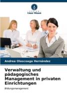 Verwaltung Und Pädagogisches Management in Privaten Einrichtungen