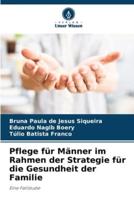 Pflege Für Männer Im Rahmen Der Strategie Für Die Gesundheit Der Familie