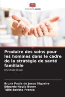 Produire Des Soins Pour Les Hommes Dans Le Cadre De La Stratégie De Santé Familiale