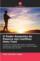 O Poder Assassino Da Palavra Nos Conflitos Hutu-Tutsi