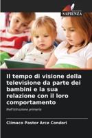 Il Tempo Di Visione Della Televisione Da Parte Dei Bambini E La Sua Relazione Con Il Loro Comportamento