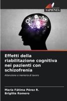 Effetti Della Riabilitazione Cognitiva Nei Pazienti Con Schizofrenia