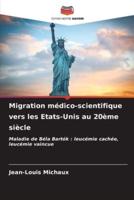 Migration Médico-Scientifique Vers Les Etats-Unis Au 20Ème Siècle
