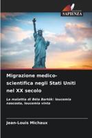 Migrazione Medico-Scientifica Negli Stati Uniti Nel XX Secolo