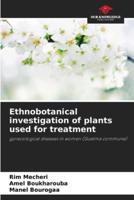 Ethnobotanical Investigation of Plants Used for Treatment