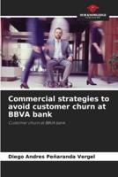 Commercial Strategies to Avoid Customer Churn at BBVA Bank