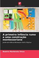 A Primeira Infância Rumo a Uma Construção Montessoriana