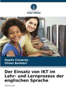 Der Einsatz Von IKT Im Lehr- Und Lernprozess Der Englischen Sprache