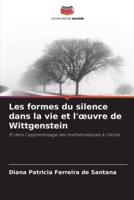 Les Formes Du Silence Dans La Vie Et L'oeuvre De Wittgenstein
