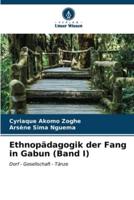 Ethnopädagogik Der Fang in Gabun (Band I)