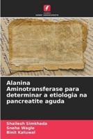 Alanina Aminotransferase Para Determinar a Etiologia Na Pancreatite Aguda