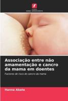 Associação Entre Não Amamentação E Cancro Da Mama Em Doentes